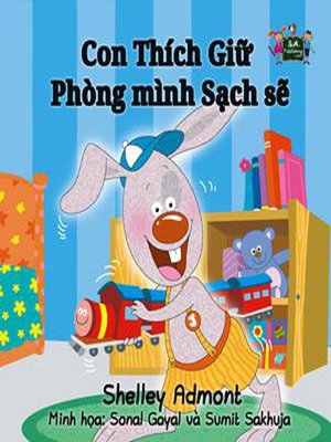 cover image of Con Thích Giữ Phòng mình Sạch sẽ